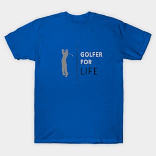 Golfer For Life T-Shirt